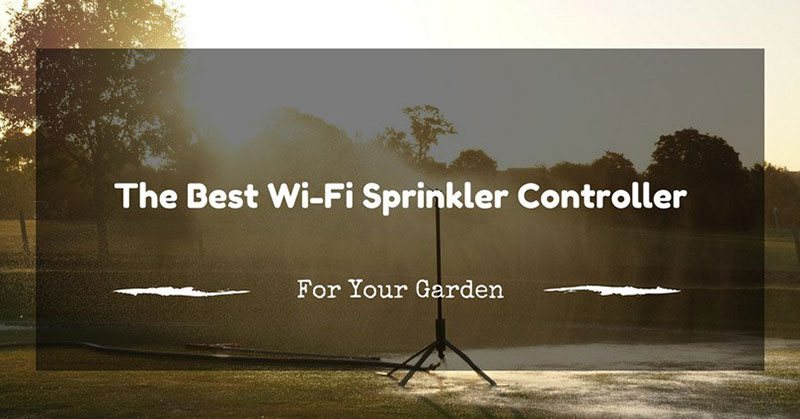 best wifi sprinkler controller